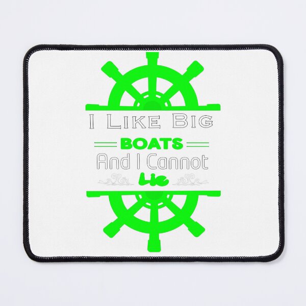 Item preview, I Like Big Boats And I Cannot Lie designed and sold by stalin-LB.