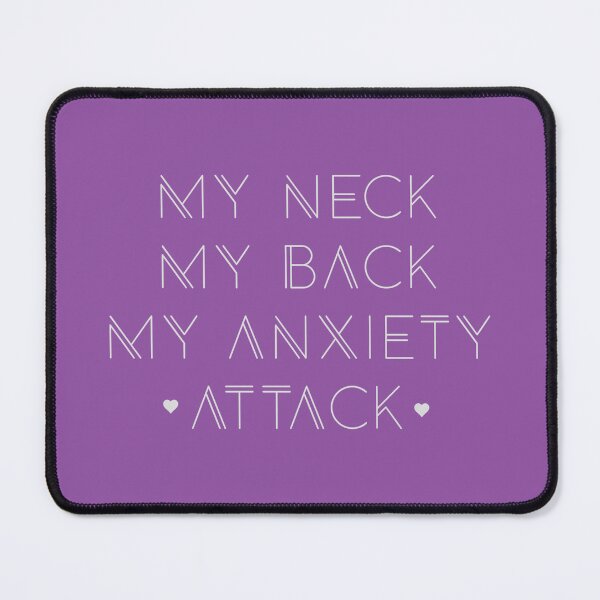 Item preview, My neck my back my anxiety attack funny shirt designed and sold by cizito.