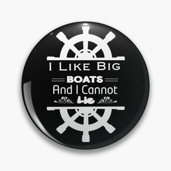 Item preview, I Like Big Boats And I Cannot Lie designed and sold by stalin-LB.