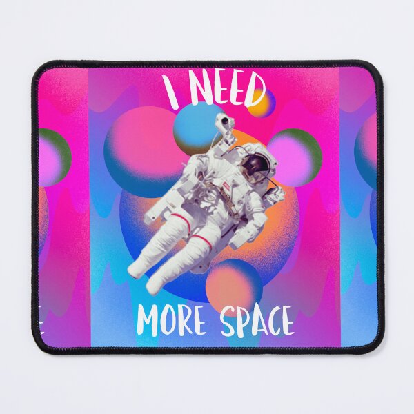 Item preview, I Need More Space Astronaut designed and sold by ArtMeetsPizza.