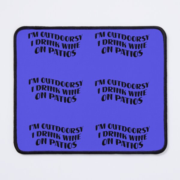 Item preview, I'm Outdoorsy I drink Wine On The Patio. Funny Wine Quote, Drinking Quote, Wine Lover designed and sold by DesignHouse07.