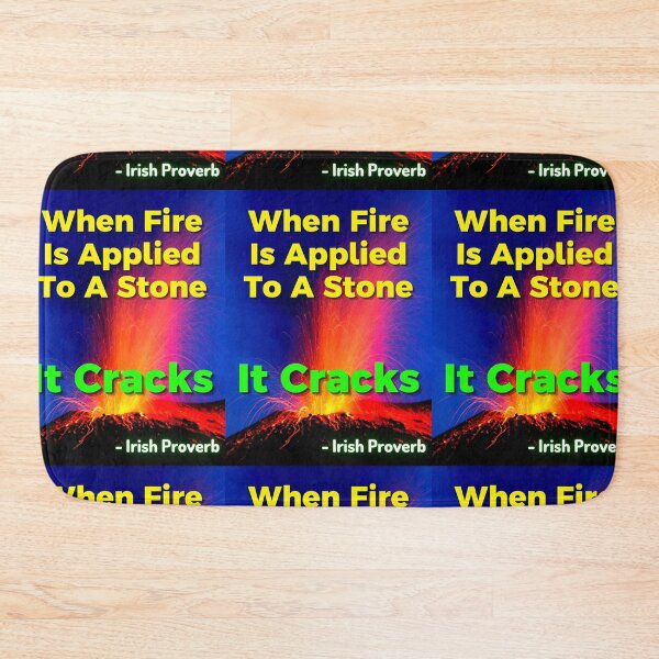 Item preview, Irish Proverb - When Fire Is Applied To A Stone It Cracks  designed and sold by IrishProverbs.