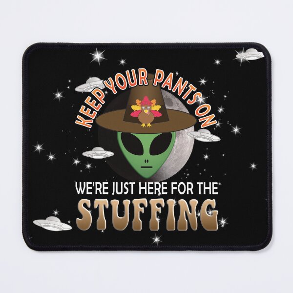 Item preview, Funny Thanksgiving Alien - Just Here For The Stuffing designed and sold by NoBonesLife.