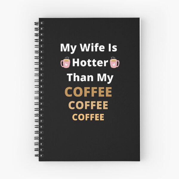Item preview,  My Wife Is Hotter Than My Coffee  - Funny and cute T-Shirts Quotes designed and sold by Designspot2020.