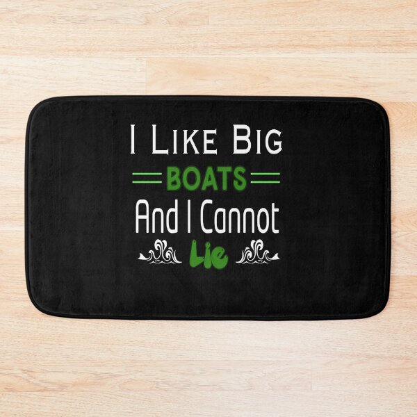 Item preview, I Like Big Boats And I Cannot Lie designed and sold by stalin-LB.