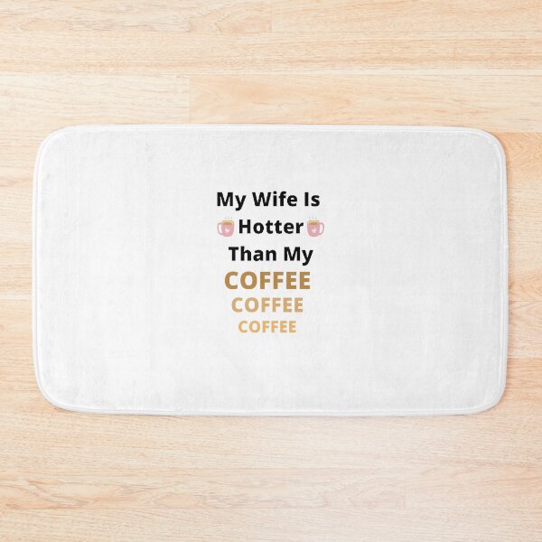 Item preview,   My Wife Is Hotter Than My Coffee - Funny and cute T-Shirts Quotes designed and sold by Designspot2020.