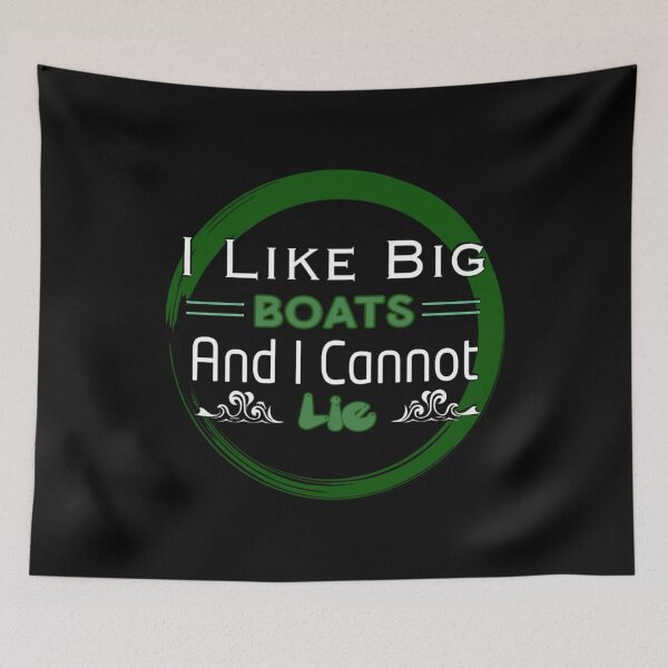 Item preview, I Like Big Boats And I Cannot Lie designed and sold by stalin-LB.