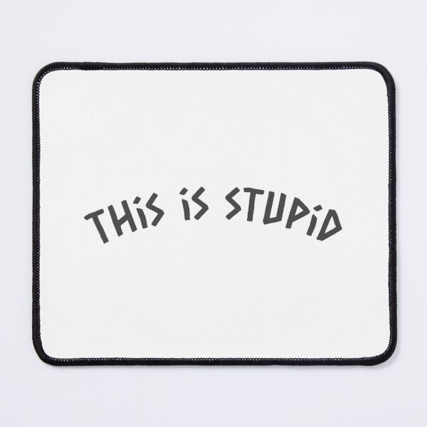 Item preview, This is stupid designed and sold by DRJProds-Merch.