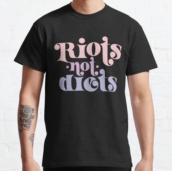 Item preview, Riots not diets designed and sold by Good-Politics.