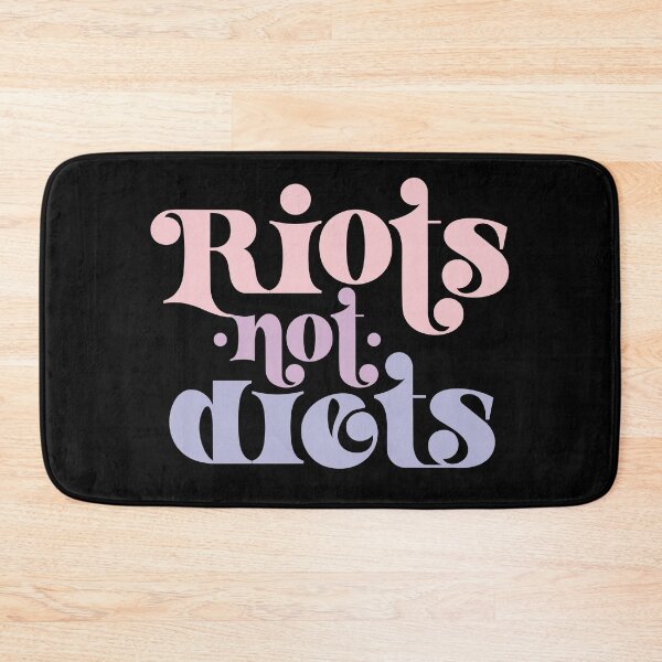 Item preview, Riots not diets designed and sold by Good-Politics.