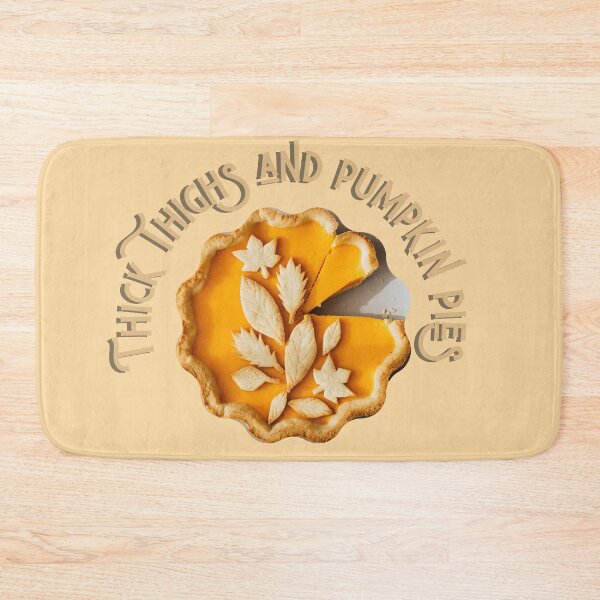 Item preview, Thick Thighs and Pumpkin Pies designed and sold by EricaJackson.