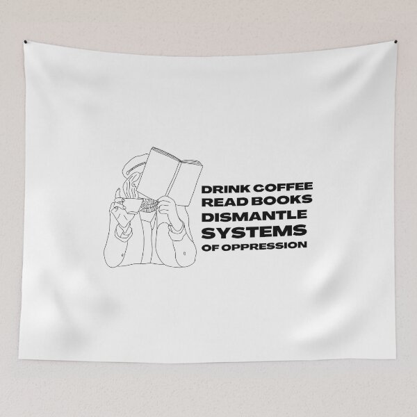 Item preview, Drink Coffee Read Books Dismantle Systems of Oppression designed and sold by CREATIVEART2008.