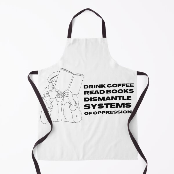 Item preview, Drink Coffee Read Books Dismantle Systems of Oppression designed and sold by CREATIVEART2008.