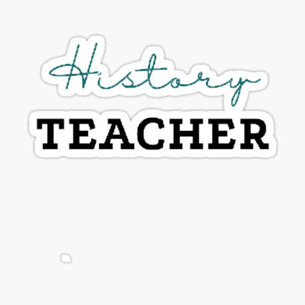 "History Teacher The Best Teacher Dark Teal Design" Sticker for Sale by