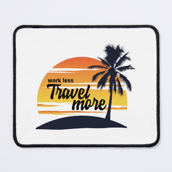 Item preview, Work Less, Travel More designed and sold by tddrygoods.