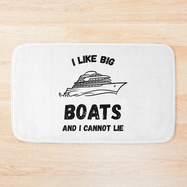 Item preview, I LIKE BIG BOATS AND I CANNOT LIE designed and sold by Mike B..