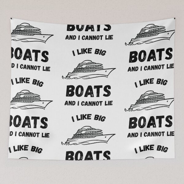 Item preview, I LIKE BIG BOATS AND I CANNOT LIE designed and sold by Mike B..