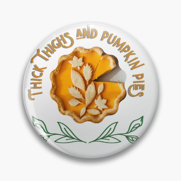 Item preview, Thick Thighs and Pumpkin Pies designed and sold by EricaJackson.