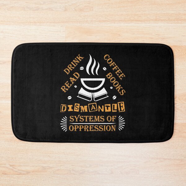Item preview, Drink Coffee Read Books Dismantle Systems Of Oppression designed and sold by Lacy Timms.
