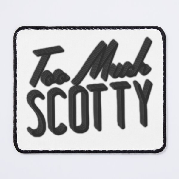 Item preview, Too Much Scotty designed and sold by NathanEdwinThom.