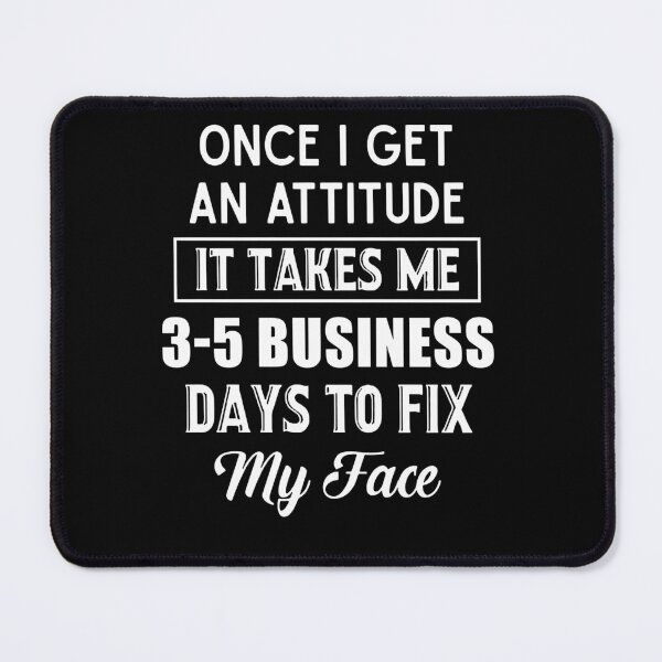 Item preview, Nice Once I Get An Attitude It Takes Me 3 – 5 Business Days designed and sold by Mariaxjulio.