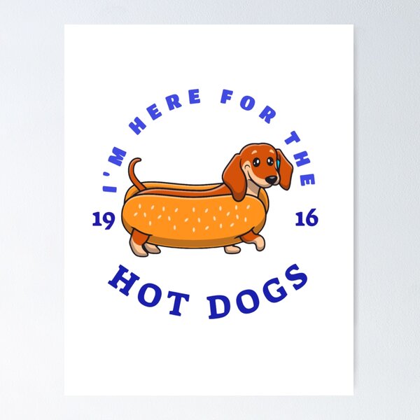 Item preview, I'm here for the hot dog designed and sold by byrne-ma.