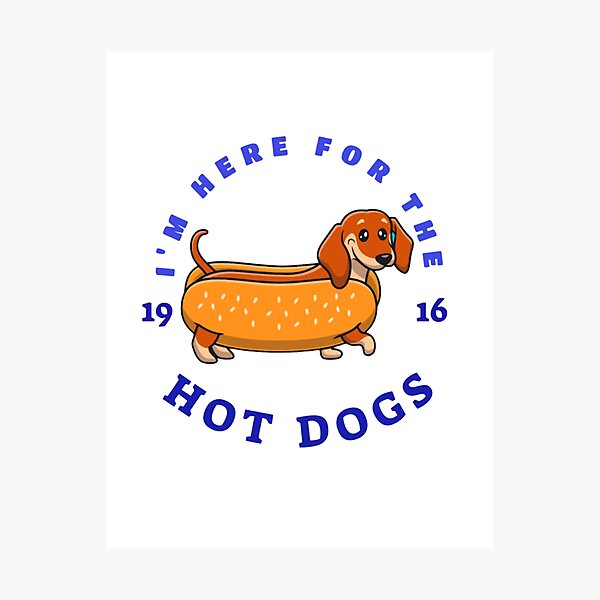 Item preview, I'm here for the hot dog designed and sold by byrne-ma.