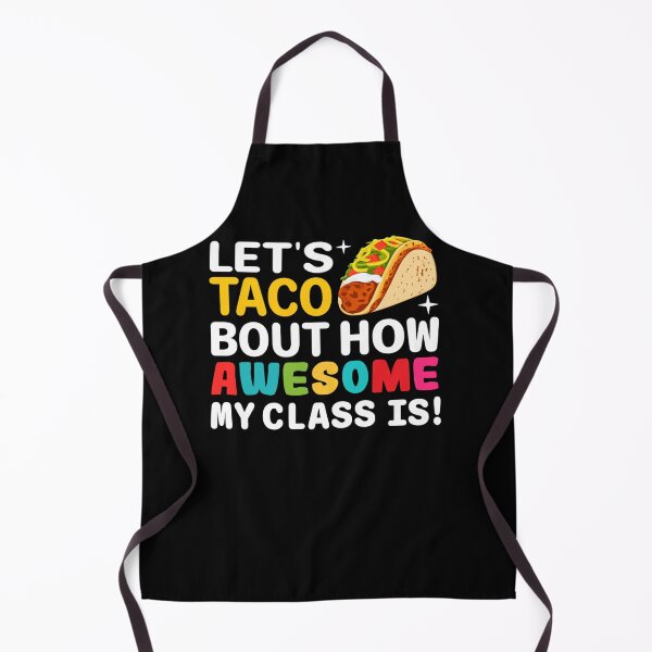 Item preview, Let's Taco Bout How Awesome My Class Is! Teacher Taco Lover designed and sold by KaitlinxLewis.