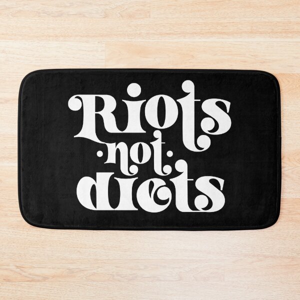 Item preview, Riots not Diets designed and sold by Good-Politics.