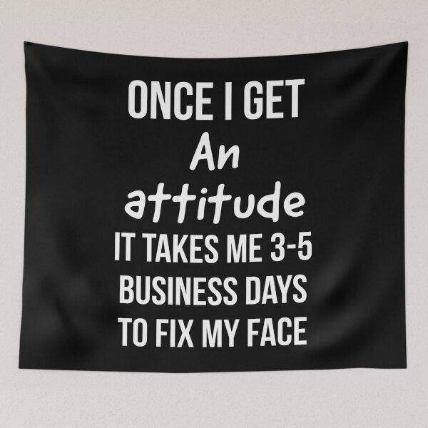 Item preview, Once I get an attitude it takes me 3-5 business days designed and sold by KaitlinxLewis.
