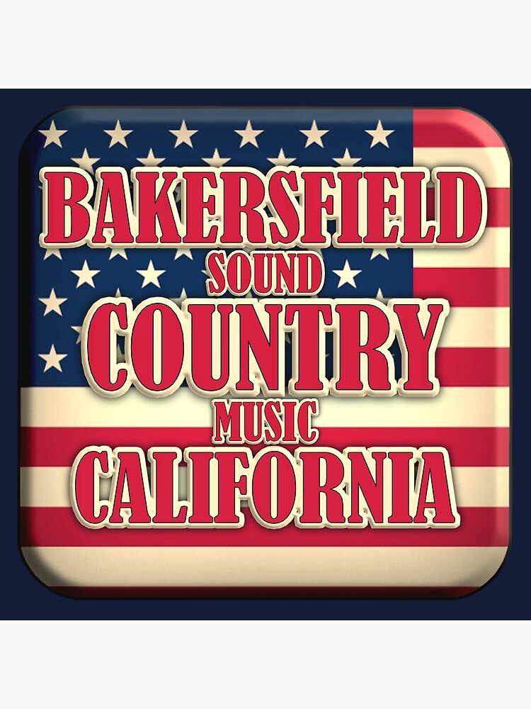 "Bakersfield Sound Country Music California " Poster for Sale by