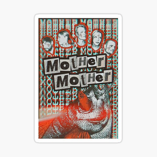 "Mother Mother Band Poster" Sticker for Sale by schererroyal Redbubble