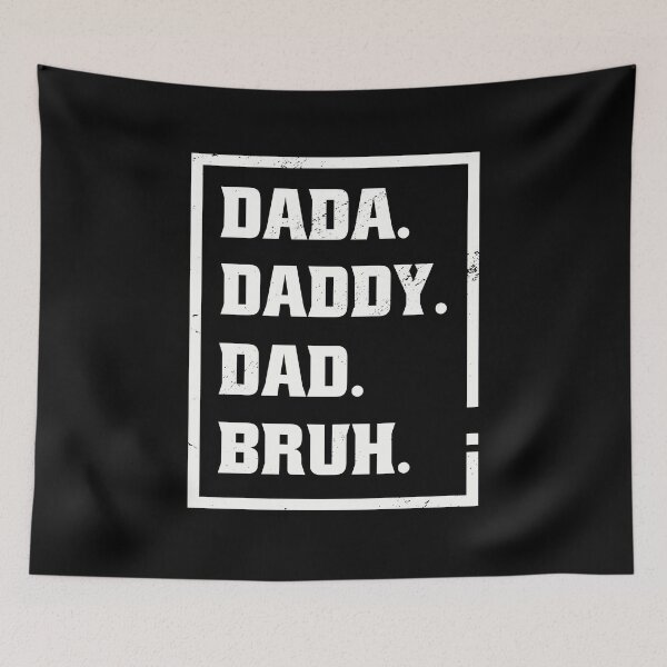 Item preview, Dada Daddy Dad Bruh designed and sold by The Jackalope.