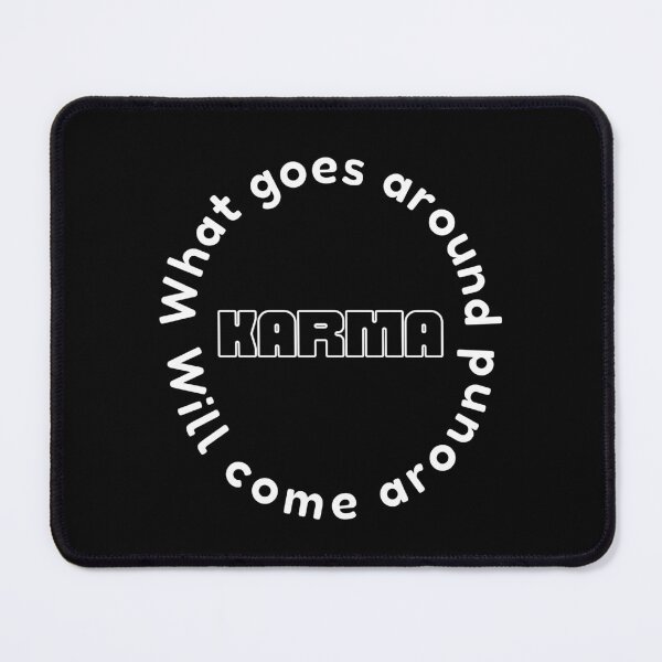 Item preview, What Goes Around Will Come Around Karma designed and sold by Digitalme Designs.