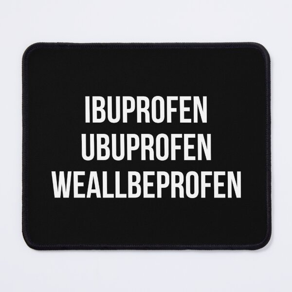 Item preview, Ibuprofen, medical joke designed and sold by Emmothy.