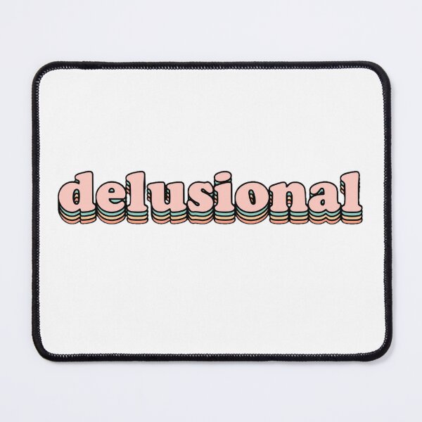 Item preview, Delusional  designed and sold by MB Designs.