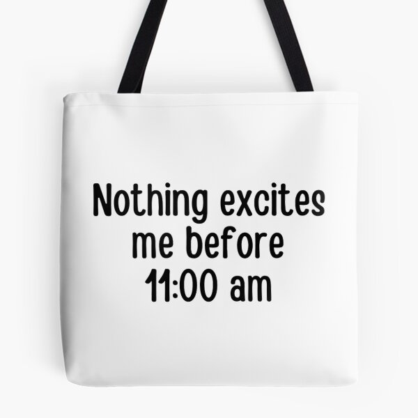 Item preview, Nothing Excites Me Before 11am designed and sold by chetan786.