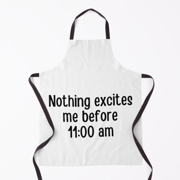 Item preview, Nothing Excites Me Before 11am designed and sold by chetan786.