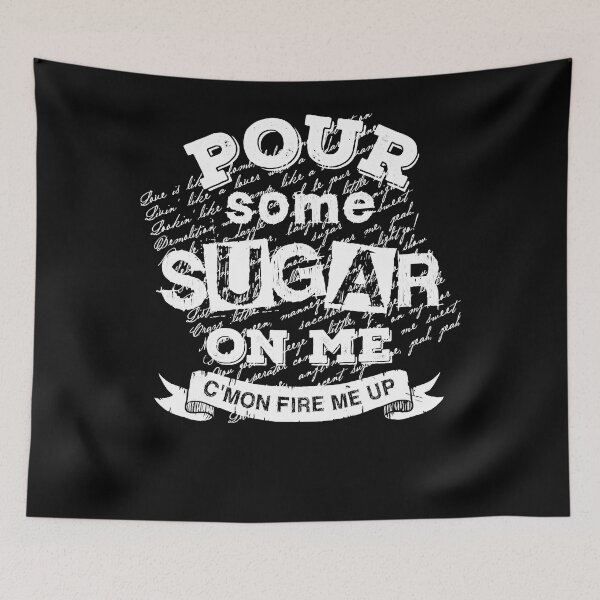 Item preview, Pour Some Sugar On Me designed and sold by MichaelHayt.