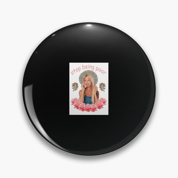Item preview, Paris Hilton &x27;Stop Being Poor&x27; Poster designed and sold by darkzerat.
