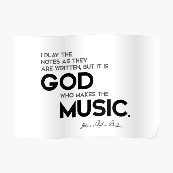 play the notes, god, music - bach Poster