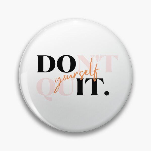 Item preview, Dont Quit Yourself designed and sold by CREATIVEART2008.