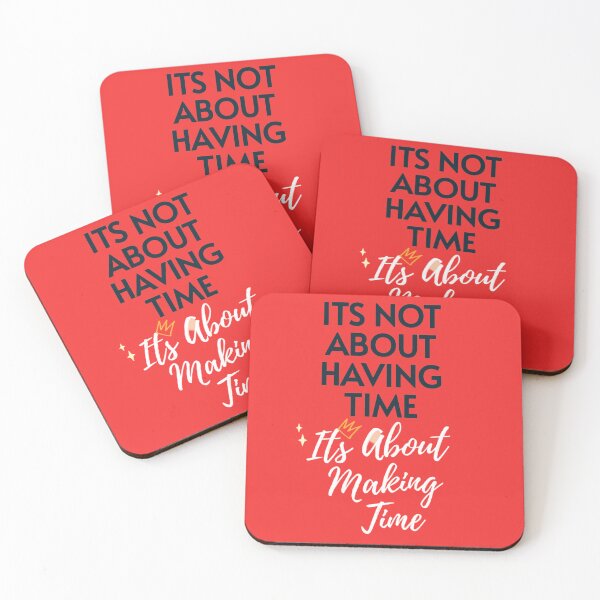 Item preview, Its Not About Having Time Its About Making Time designed and sold by byrne-ma.