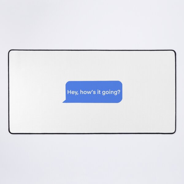 Item preview, Hey, How’s It Going? Text Message designed and sold by ArtbyLucy27.