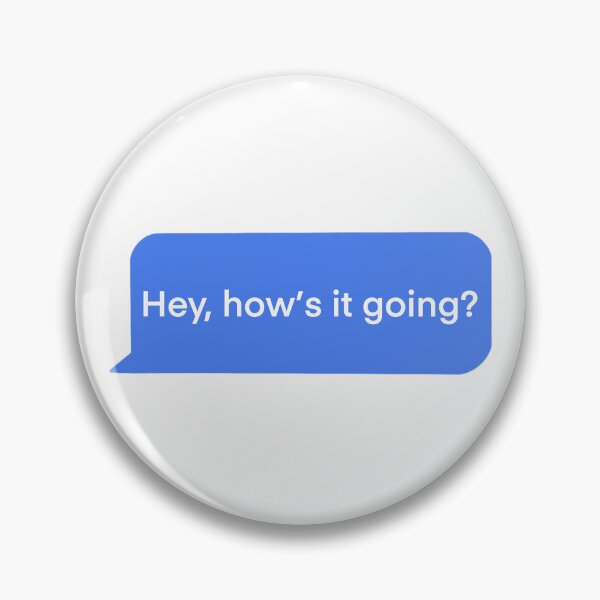 Item preview, Hey, How’s It Going? Text Message designed and sold by ArtbyLucy27.