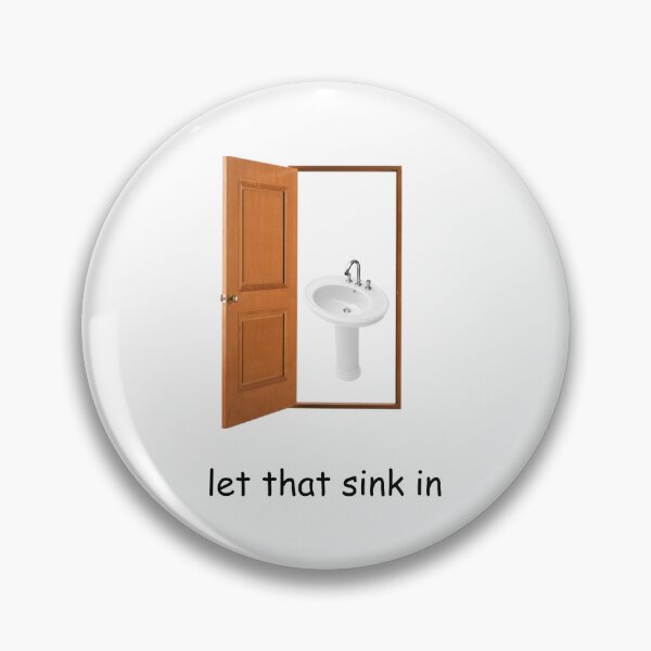 Item preview, let that sink in designed and sold by Jit Emporium.