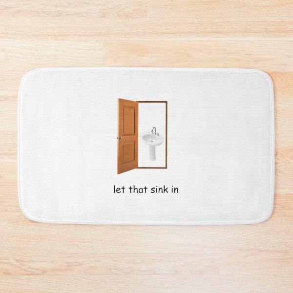 Item preview, let that sink in designed and sold by Jit Emporium.
