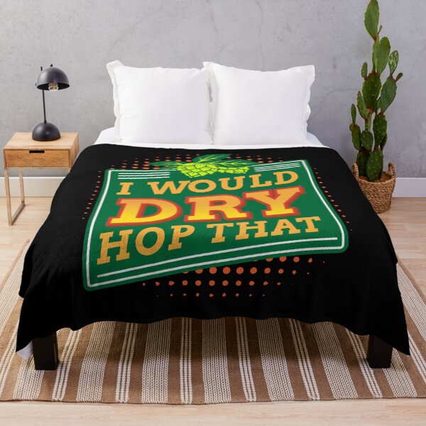Item preview, I Would Dry Hop That designed and sold by MooonTees.