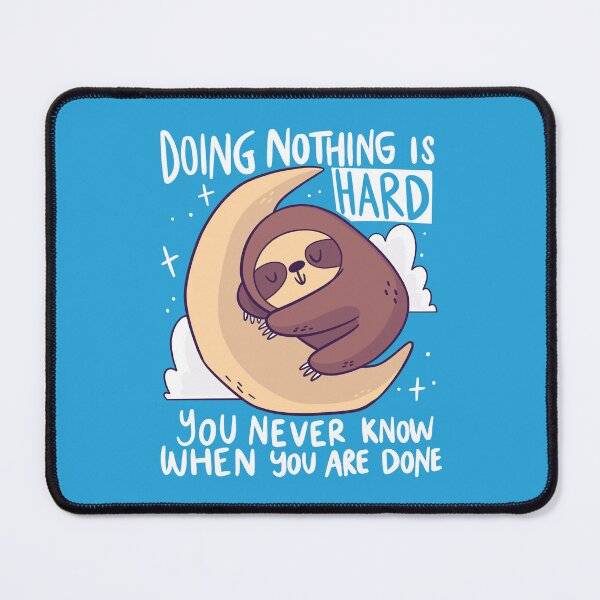 Item preview, Doing Nothing Is Hard designed and sold by TaylorRoss1.