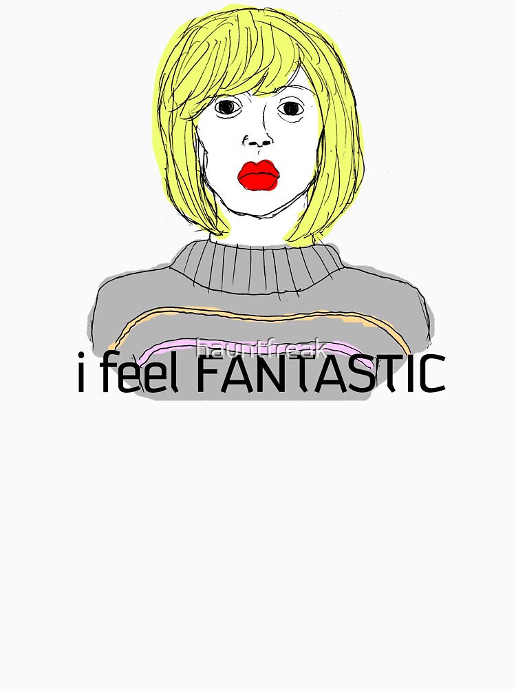 I feel kate. Тара i feel fantastic. I feel fantastic в хорошем качестве. I feel fantastic арты. I feel fantastic история.